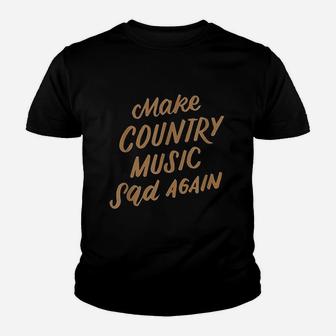 Make Country Music Sad Again Youth T-shirt | Crazezy DE