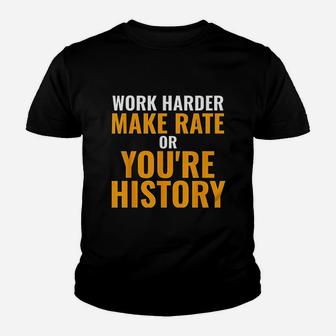 Make Rate Or You Are History For Employees Youth T-shirt | Crazezy