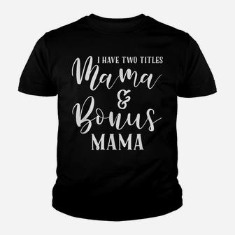 Mama And Bonus Mama - Mothers Day Gift Best Step Mom Outfit Youth T-shirt | Crazezy