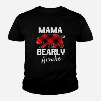 Mama Bear Is Bearly Awake Youth T-shirt | Crazezy AU