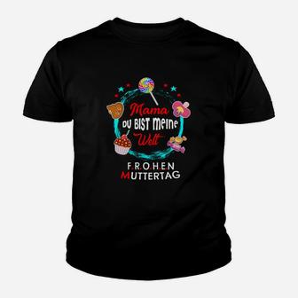 Mama Du Bist Meine Welt Frohen Muttertag Kinder T-Shirt - Seseable