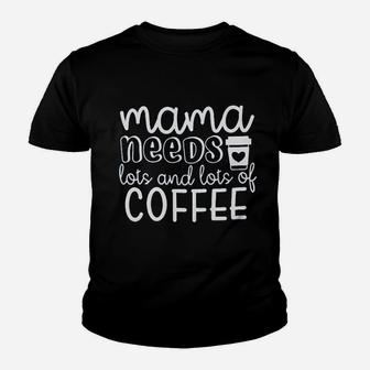 Mama Needs Coffee Youth T-shirt | Crazezy CA