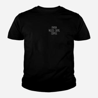 Mama Needs Some Coffee Funny Gift Youth T-shirt | Crazezy