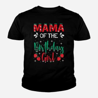 Mama Of The Birthday Girl Strawberry Themed B-Day Party Youth T-shirt | Crazezy AU