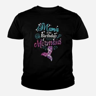 Mama Of The Birthday Mermaid Birthday Party Mermaid Mother Youth T-shirt | Crazezy AU