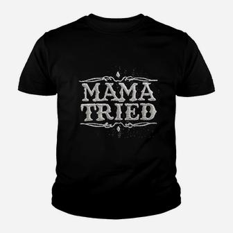 Mama Tried Youth T-shirt | Crazezy DE
