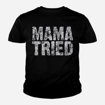 Mama Tried Youth T-shirt | Crazezy AU