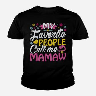 Mamaw Gifts From Grandkids My Favorite People Call Me Mamaw Youth T-shirt | Crazezy UK