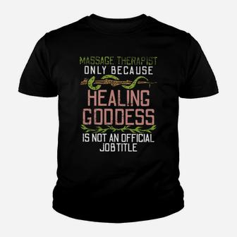 Massage Therapist Only Because Healing Goddess Youth T-shirt - Monsterry