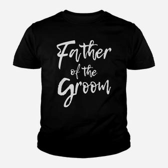 Matching Bridal Party For Family Father Of The Groom Youth T-shirt | Crazezy