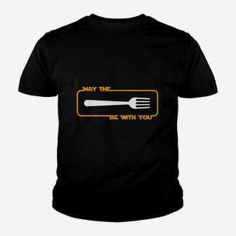 May The Be With You Cooking Eating Foodie Youth T-shirt | Crazezy