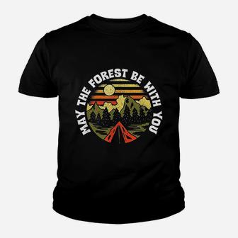 May The Forest Be With You Nature Lover Outdoor Camp Hiker Youth T-shirt | Crazezy DE
