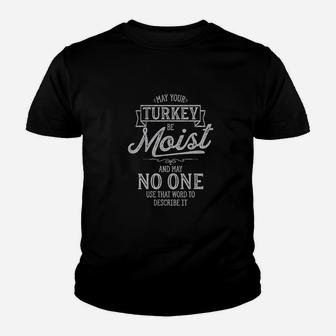 May Your Turkey Be Moist Youth T-shirt | Crazezy CA