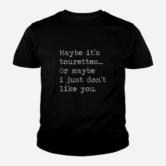 Maybe I Just Dont Like You Youth T-shirt | Crazezy CA