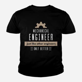 Mechanical Engineers Better Than Others Funny Occupation Job Youth T-shirt | Crazezy UK