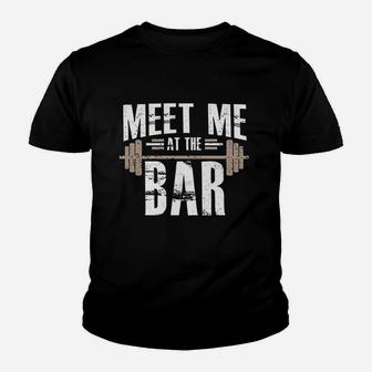 Meet Me At The Bar Workout For Gym Youth T-shirt | Crazezy DE