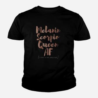 Melanin Scorpio Queen Af Thats My Excuse Zodiac Skin Tones Youth T-shirt | Crazezy