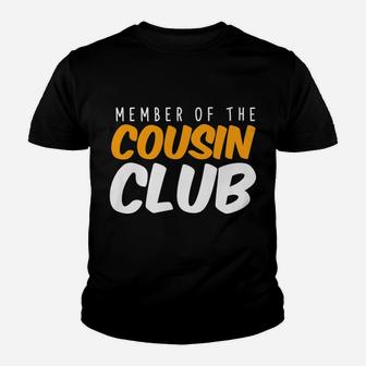 Member Of The Cousin Club Sisters Brothers Relatives Family Youth T-shirt | Crazezy CA