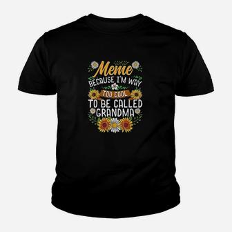 Meme Because Im Way Too Cool To Be Called Grandma Youth T-shirt | Crazezy DE