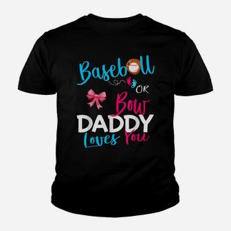 Mens Baseball Gender Reveal Team-Baseball Or Bow Daddy Loves You Youth T-shirt | Crazezy