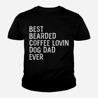 Mens Best Bearded Coffee Lovin Dog Dad Pet Lover Owner Youth T-shirt | Crazezy