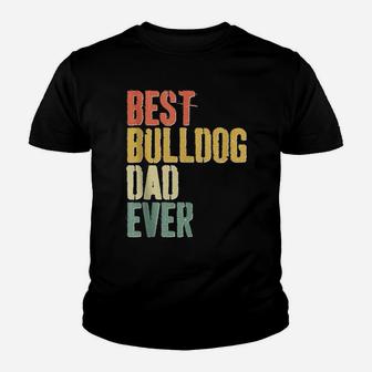 Mens Best Bulldog Dad Ever Dog Lover Father's Day Youth T-shirt | Crazezy DE
