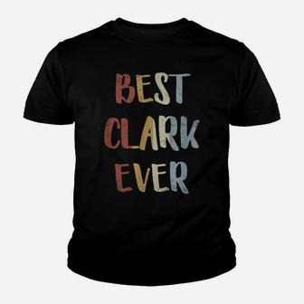 Mens Best Clark Ever Retro Vintage First Name Gift Youth T-shirt | Crazezy