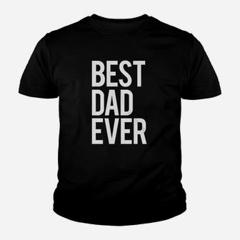 Mens Best Dad Ever Funny For Fathers Day Idea For Husband Youth T-shirt | Crazezy DE