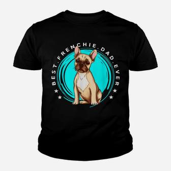 Men's Best Frenchie Dad Ever French Bulldog Father Dog Lover Youth T-shirt | Crazezy UK