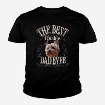 Mens Best Yorkie Dad Ever Yorkshire Terrier Dog Parent Gifts Men Youth T-shirt | Crazezy