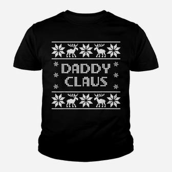 Mens Christmas Daddy Claus Funny Ugly Sweater Father Dad Kid Gift Youth T-shirt | Crazezy