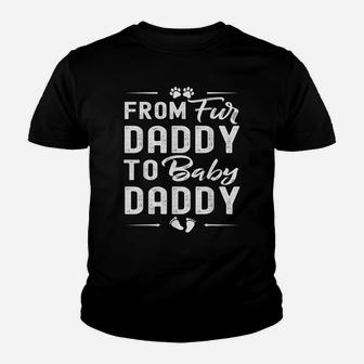 Mens From Fur Daddy To Baby Daddy - Dog Dad Fathers Pregnancy Youth T-shirt | Crazezy