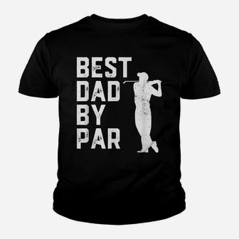 Mens Funny Father's Day Best Dad By Par Golf Lover Gift Youth T-shirt | Crazezy