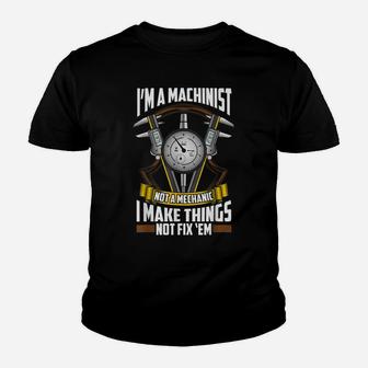 Mens Funny Machinist Operator Cnc Machinist Job Pride Make Things Youth T-shirt | Crazezy