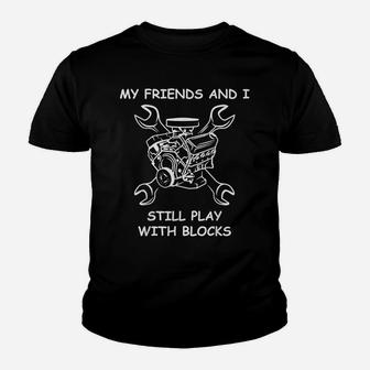 Mens Funny Racers - My Friends And I Still Play With Blocks Youth T-shirt | Crazezy DE