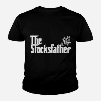 Mens Funny Trader Dad Gift The Stocks Father Stock Broker Youth T-shirt | Crazezy