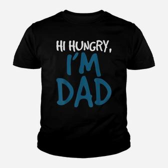 Mens Hi Hungry I'm Dad - Funny Father Daddy Joke Youth T-shirt | Crazezy