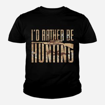 Mens Hunting Design For Hunter Stag I'd Rather Be Hunting Youth T-shirt | Crazezy