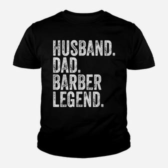 Mens Husband Dad Barber Legend Shirt Funny Father's Day Gift Youth T-shirt | Crazezy CA