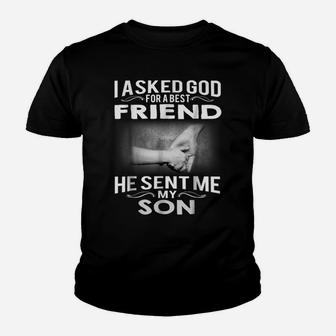 Mens I Asked God For A Best Friend He Sent Me My Son Youth T-shirt | Crazezy