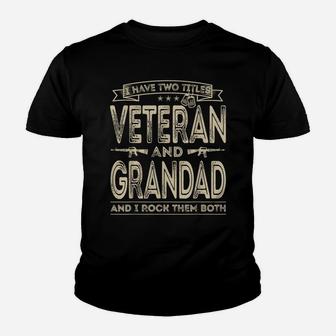 Mens I Have Two Titles Veteran And Grandad Funny Proud Us Army Youth T-shirt | Crazezy