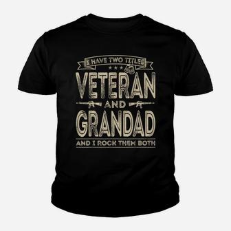 Mens I Have Two Titles Veteran And Grandad Funny Sayings Gifts Youth T-shirt | Crazezy