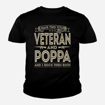 Mens I Have Two Titles Veteran And Poppa Funny Proud Us Army Youth T-shirt | Crazezy