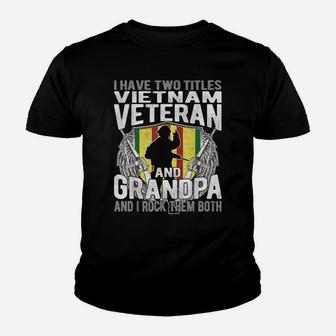 Mens I Have Two Titles Vietnam Veteran And Grandpa - Papa Gifts Youth T-shirt | Crazezy DE