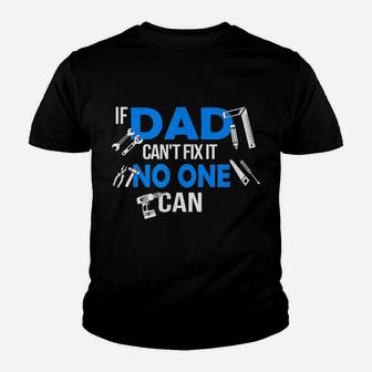 Mens If Dad Can't Fix It No One Can Funny Craftsmen Youth T-shirt | Crazezy