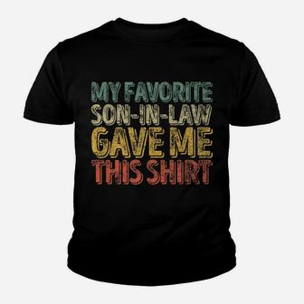 Mens My Favorite Son-In-Law Gave Me This Shirt Funny Christmas Youth T-shirt | Crazezy AU