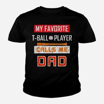 Mens My Favorite T-Ball Player Calls Me Dad Tee Shirt Dad Gift Youth T-shirt | Crazezy CA