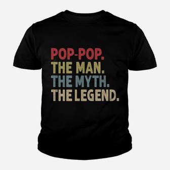 Mens Pop-Pop The Man The Myth The Legend Funny Gift For Grandpa Youth T-shirt | Crazezy