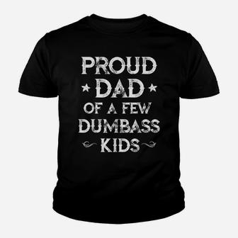 Mens Proud Dad Of A Few Dumbass Kids Tee Father's Day Daddy Gift Youth T-shirt | Crazezy CA
