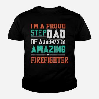 Mens Proud Stepdad Of A Freakin Awesome Firefighter - Stepfather Youth T-shirt | Crazezy